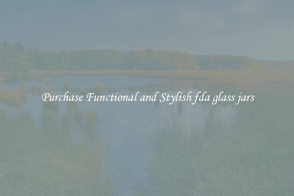 Purchase Functional and Stylish fda glass jars