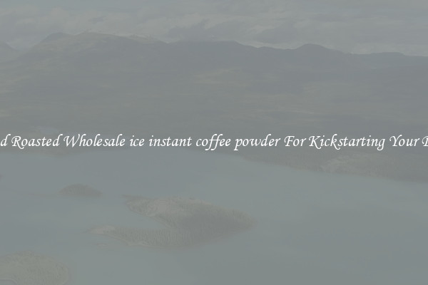 Find Roasted Wholesale ice instant coffee powder For Kickstarting Your Day 