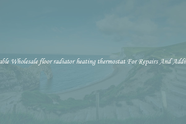 Reliable Wholesale floor radiator heating thermostat For Repairs And Additions