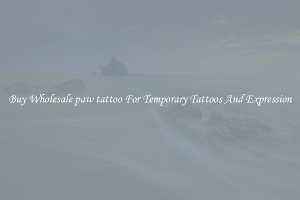 Buy Wholesale paw tattoo For Temporary Tattoos And Expression
