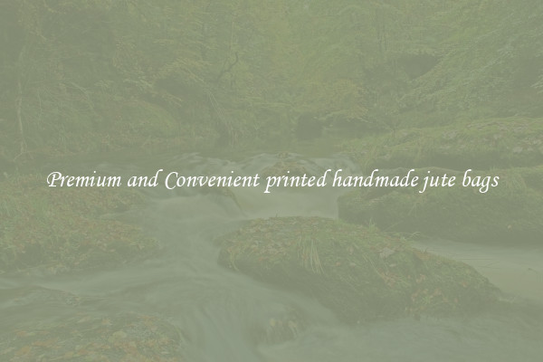 Premium and Convenient printed handmade jute bags