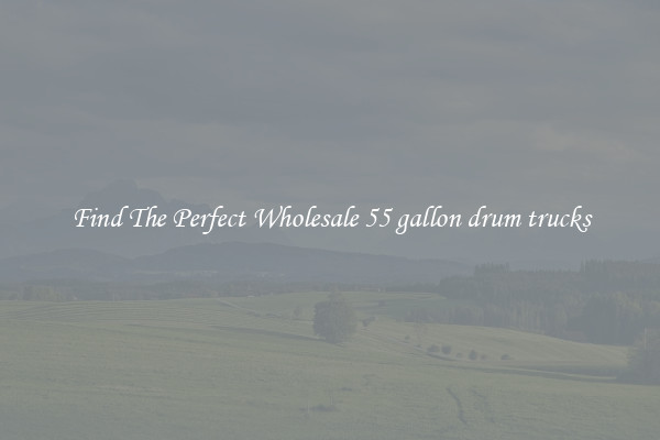 Find The Perfect Wholesale 55 gallon drum trucks