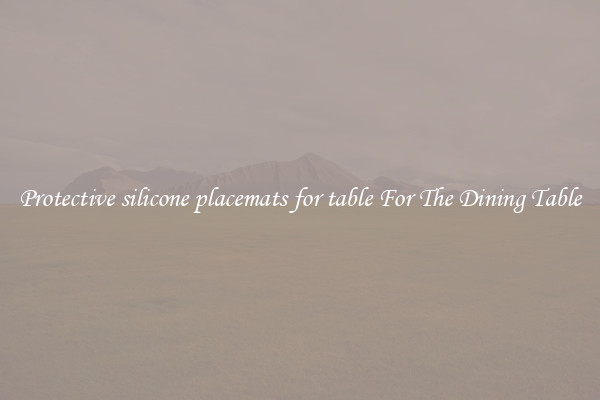 Protective silicone placemats for table For The Dining Table