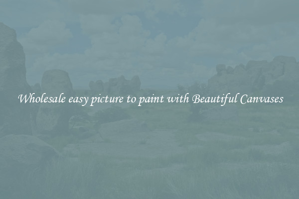 Wholesale easy picture to paint with Beautiful Canvases