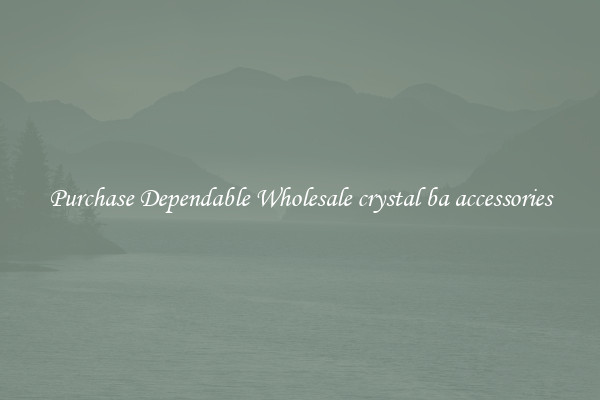 Purchase Dependable Wholesale crystal ba accessories