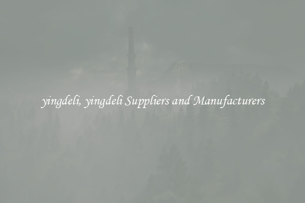 yingdeli, yingdeli Suppliers and Manufacturers