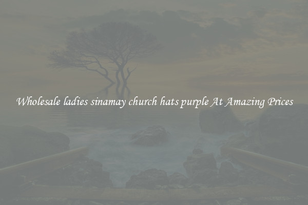 Wholesale ladies sinamay church hats purple At Amazing Prices