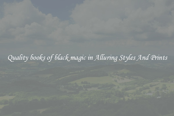 Quality books of black magic in Alluring Styles And Prints