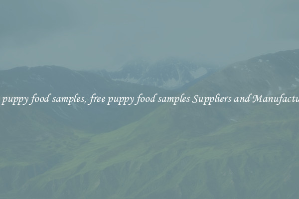free puppy food samples, free puppy food samples Suppliers and Manufacturers