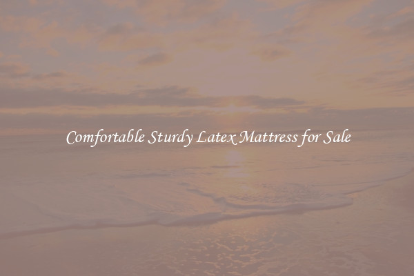Comfortable Sturdy Latex Mattress for Sale