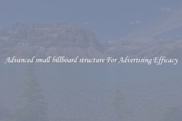 Advanced small billboard structure For Advertising Efficacy