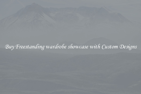 Buy Freestanding wardrobe showcase with Custom Designs