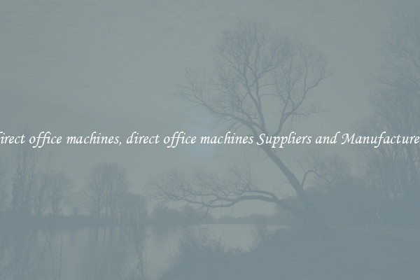 direct office machines, direct office machines Suppliers and Manufacturers