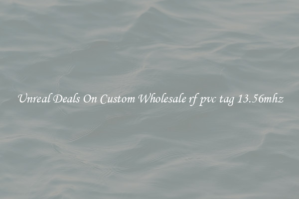 Unreal Deals On Custom Wholesale rf pvc tag 13.56mhz