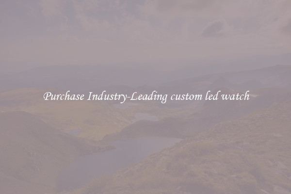 Purchase Industry-Leading custom led watch