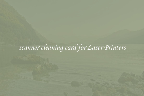 scanner cleaning card for Laser Printers
