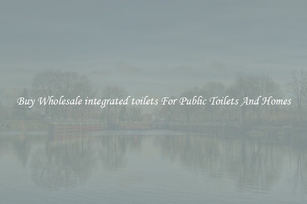 Buy Wholesale integrated toilets For Public Toilets And Homes
