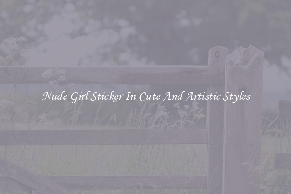 Nude Girl Sticker In Cute And Artistic Styles