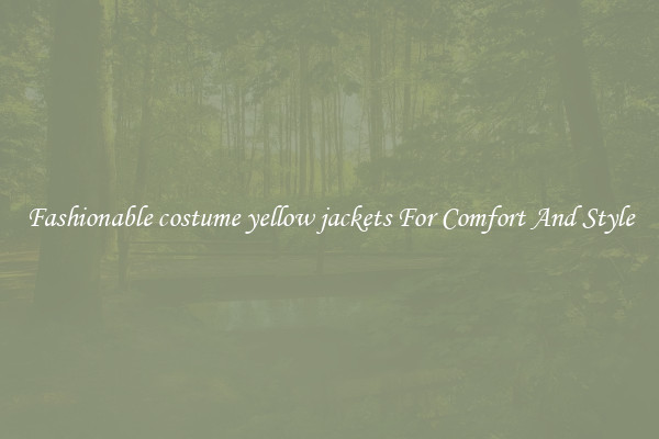Fashionable costume yellow jackets For Comfort And Style