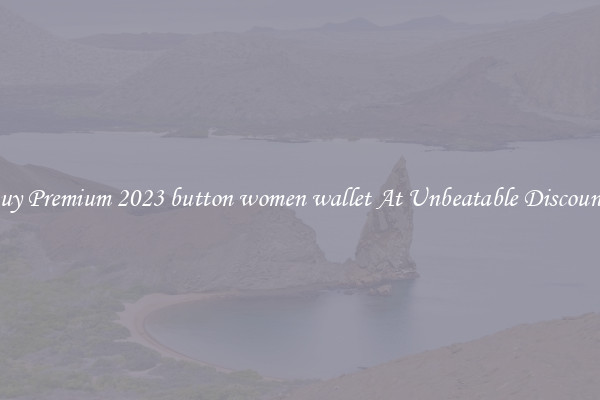 Buy Premium 2023 button women wallet At Unbeatable Discounts